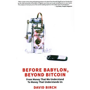 Before Babylon, Beyond Bitcoin: From Money That We Understand to Money That Understands Us - Paperback
