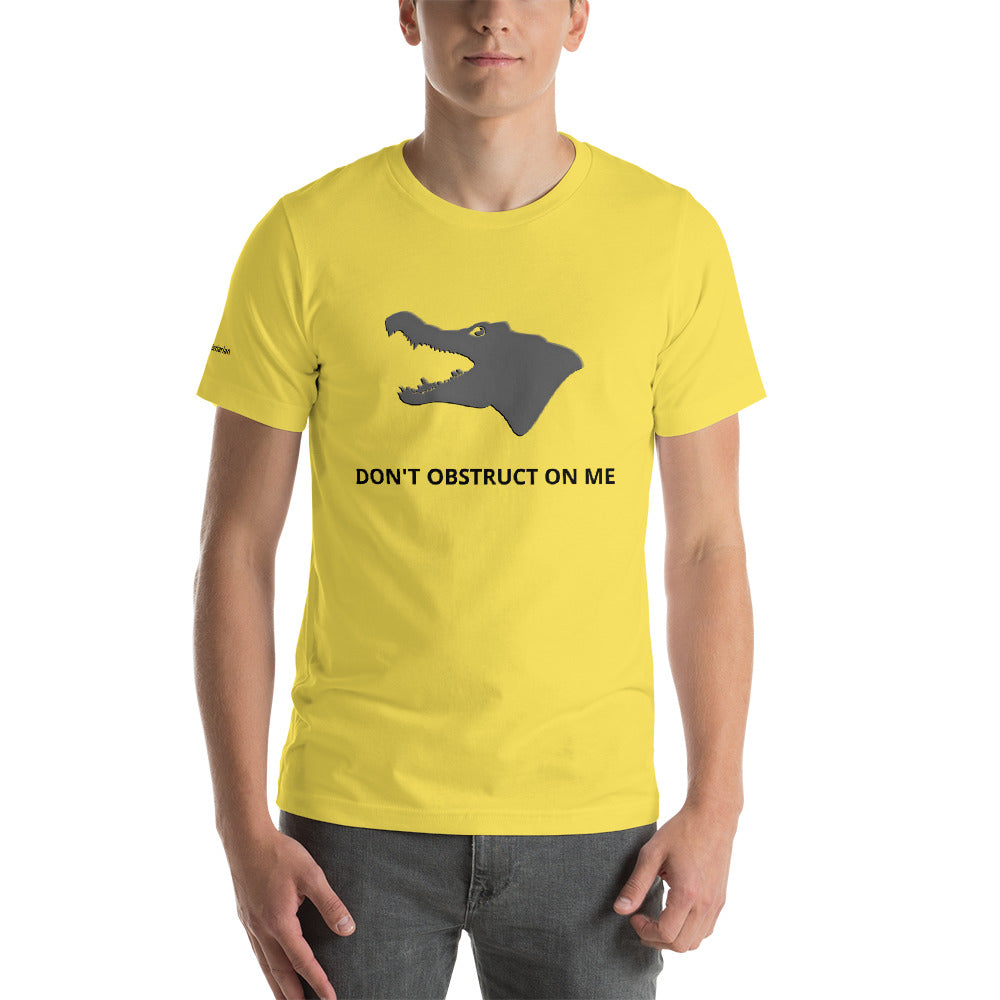 Don't Obstruct on Me T-Shirt (unisex) - Proud Libertarian - Proud Libertarian