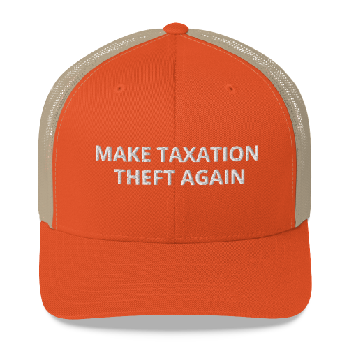 Libertarian Make Taxation Theft Again Hat - Proud Libertarian - Proud Libertarian