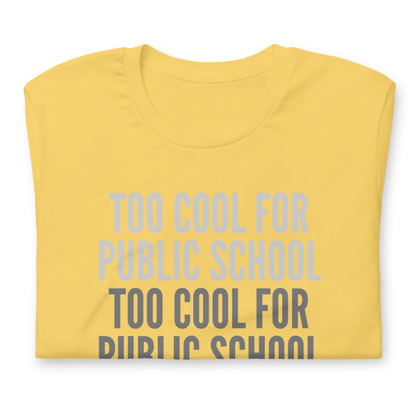 Too Cool For Public School Unisex t-shirt - Proud Libertarian - NewStoics