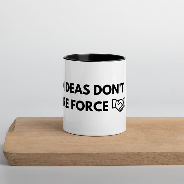 Good Ideas Don't Require Force Mug with Color Inside - Proud Libertarian - The Brian Nichols Show