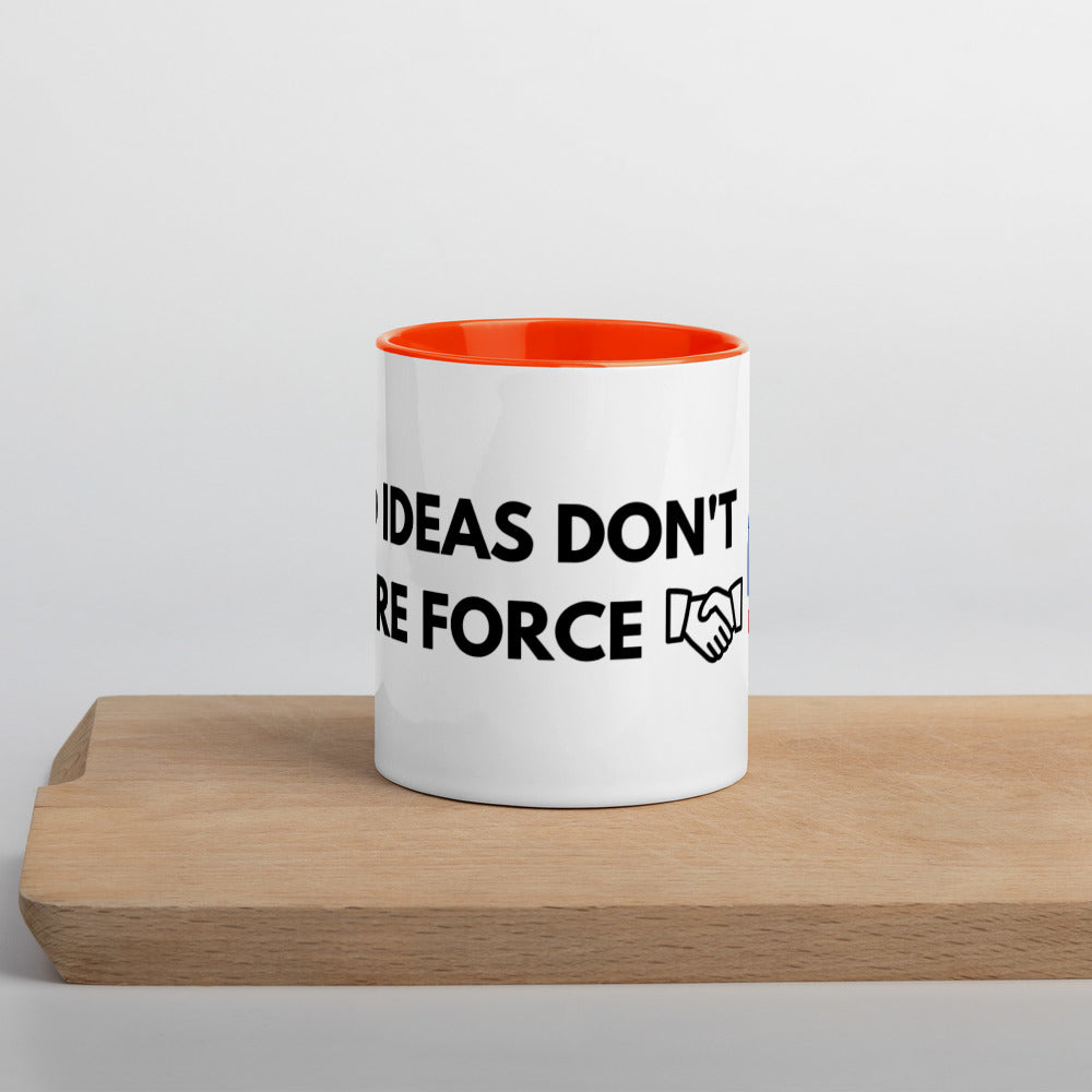 Good Ideas Don't Require Force Mug with Color Inside - Proud Libertarian - The Brian Nichols Show