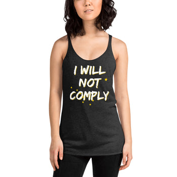 I will Not Comply Women's Racerback Tank - Proud Libertarian - Alaska Libertarian Party